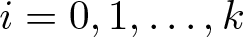 dollar sign i equals 0 comma 1 comma ellipsis comma k dollar sign