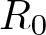 dollar sign upper R 0 dollar sign