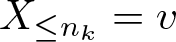 dollar sign upper X less than or equals nk equals v dollar sign