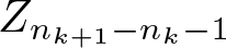 dollar sign Znk plus 1 minus nk minus 1 dollar sign
