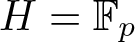 dollar sign upper H equals double struck upper F p dollar sign