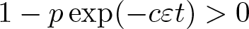 dollar sign 1 minus pexp left parenthesis minus c epsilon t right parenthesis greater than 0 dollar sign