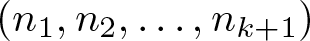 dollar sign left parenthesis n 1 comma n 2 comma ellipsis comma nk plus 1 right parenthesis dollar sign