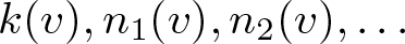 dollar sign k left parenthesis v right parenthesis comma n 1 left parenthesis v right parenthesis comma n 2 left parenthesis v right parenthesis comma ellipsis dollar sign