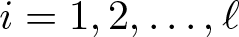 dollar sign i equals 1 comma 2 comma ellipsis comma script l dollar sign