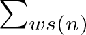 dollar sign sigma summation ws left parenthesis n right parenthesis dollar sign