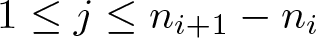 dollar sign 1 less than or equals j less than or equals ni plus 1 minus ni dollar sign