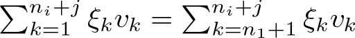 dollar sign sigma summation k equals 1 ni plus j xi kvk equals sigma summation k equals n 1 plus 1 ni plus j xi kvk dollar sign