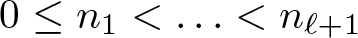 dollar sign 0 less than or equals n 1 less than ellipsis less than n script l plus 1 dollar sign