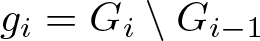 dollar sign gi equals Gi backslash Gi minus 1 dollar sign