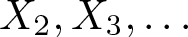 dollar sign upper X 2 comma upper X 3 comma ellipsis dollar sign