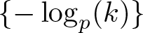 dollar sign left brace minus logp left parenthesis k right parenthesis right brace dollar sign