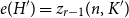 e left parenthesis upper H Superscript prime Baseline right parenthesis equals z Subscript r minus 1 Baseline left parenthesis n comma upper K Superscript prime Baseline right parenthesis