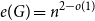 e left parenthesis upper G right parenthesis equals n Superscript 2 minus o left parenthesis 1 right parenthesis