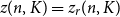 z left parenthesis n comma upper K right parenthesis equals z Subscript r Baseline left parenthesis n comma upper K right parenthesis