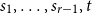 s 1 comma ellipsis comma s Subscript r minus 1 Baseline comma t