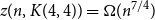 z left parenthesis n comma upper K left parenthesis 4 comma 4 right parenthesis right parenthesis equals normal upper Omega left parenthesis n Superscript 7 divided by 4 Baseline right parenthesis