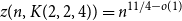 z left parenthesis n comma upper K left parenthesis 2 comma 2 comma 4 right parenthesis right parenthesis equals n Superscript 11 divided by 4 minus o left parenthesis 1 right parenthesis