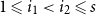 1 less than or slanted equals i 1 less than i 2 less than or slanted equals s