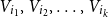 upper V Subscript i 1 Baseline comma upper V Subscript i 2 Baseline comma ellipsis comma upper V Subscript i Sub Subscript k Subscript Baseline