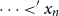 midline horizontal ellipsis less than Superscript prime Baseline x Subscript n Baseline