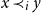 x precedes Subscript i Baseline y