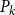 upper P Subscript k