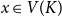 x element of upper V left parenthesis upper K right parenthesis