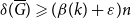 delta left parenthesis upper G overbar right parenthesis greater than or slanted equals left parenthesis beta left parenthesis k right parenthesis plus epsilon right parenthesis n