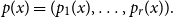 p left parenthesis x right parenthesis equals left parenthesis p 1 left parenthesis x right parenthesis comma ellipsis comma p Subscript r Baseline left parenthesis x right parenthesis right parenthesis period