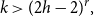 k greater than left parenthesis 2 h minus 2 right parenthesis Superscript r Baseline comma