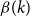 beta left parenthesis k right parenthesis