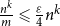 StartFraction n Superscript k Baseline Over m EndFraction less than or slanted equals StartFraction epsilon Over 4 EndFraction n Superscript k