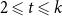 2 less than or slanted equals t less than or slanted equals k