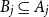 upper B Subscript j Baseline subset of or equal to upper A Subscript j