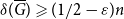 delta left parenthesis upper G overbar right parenthesis greater than or slanted equals left parenthesis 1 divided by 2 minus epsilon right parenthesis n