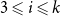 3 less than or slanted equals i less than or slanted equals k