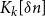 upper K Subscript k Baseline left bracket delta n right bracket