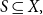 upper S subset of or equal to upper X comma