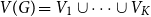 upper V left parenthesis upper G right parenthesis equals upper V 1 union midline horizontal ellipsis union upper V Subscript upper K