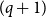 left parenthesis q plus 1 right parenthesis