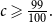 c greater than or slanted equals StartFraction 99 Over 100 EndFraction period
