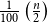StartFraction 1 Over 100 EndFraction left parenthesis StartFraction n Over 2 EndFraction right parenthesis
