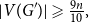 StartAbsoluteValue upper V left parenthesis upper G Superscript prime Baseline right parenthesis EndAbsoluteValue greater than or slanted equals StartFraction 9 n Over 10 EndFraction comma