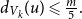 d Subscript upper V Sub Subscript k Subscript Baseline left parenthesis u right parenthesis less than or slanted equals StartFraction m Over 5 EndFraction period
