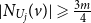 StartAbsoluteValue upper N Subscript upper U Sub Subscript j Subscript Baseline left parenthesis v right parenthesis EndAbsoluteValue greater than or slanted equals StartFraction 3 m Over 4 EndFraction