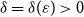 delta equals delta left parenthesis epsilon right parenthesis greater than 0