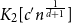 upper K 2 left bracket c prime n Superscript StartFraction 1 Over d plus 1 EndFraction Baseline right bracket
