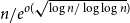 n divided by e Superscript o left parenthesis StartRoot log n slash log log n EndRoot right parenthesis