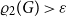 rho 2 left parenthesis upper G right parenthesis greater than epsilon